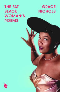 Title: The Fat Black Woman's Poems, Author: Grace Nichols