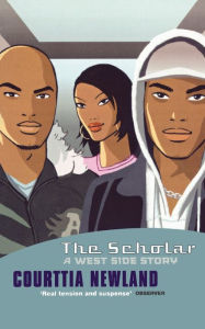 Title: The Scholar: A West-Side Story, Author: Courttia Newland