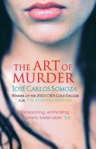 Title: The Art of Murder, Author: Jose Carlos Somoza