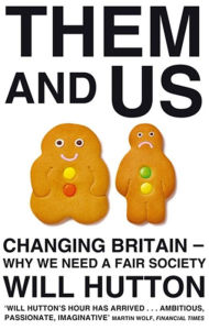 Title: Them and Us: Changing Britain - Why We Need a Fair Society, Author: Will Hutton