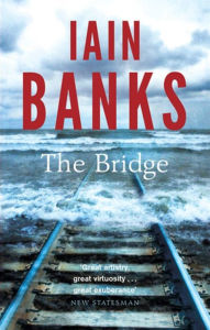 Title: The Bridge, Author: Iain Banks