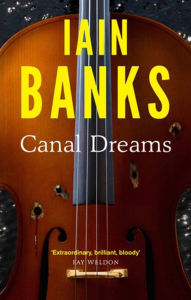 Title: Canal Dreams, Author: Iain M. Banks