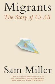 Title: Migrants: The Story of Us All, Author: Sam Miller