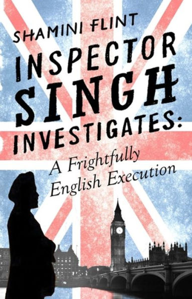 Inspector Singh Investigates: A Frightfully English Execution: Number 7 series