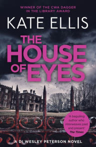 Title: The House of Eyes (Wesley Peterson Series #20), Author: Kate Ellis