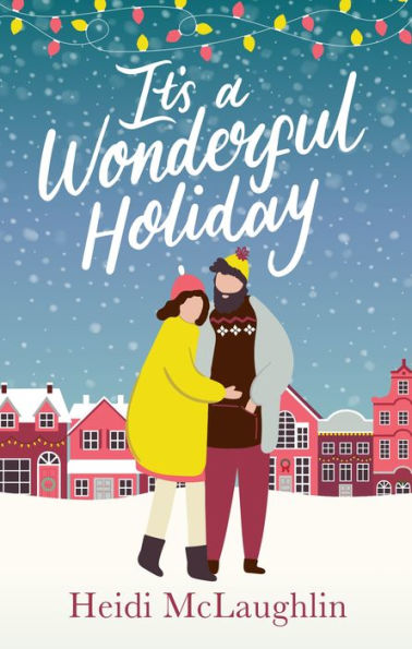 It's a Wonderful Holiday: have a perfect holiday with this feel good Christmas read