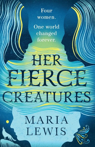 Her Fierce Creatures: the epic conclusion to Supernatural Sisters series