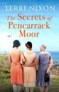 Title: The Secrets of Pencarrack Moor, Author: Terri Nixon