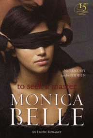 Title: To Seek a Master, Author: Monica Belle