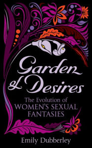 Garden of Desires: The Evolution of Women's Sexual Fantasies