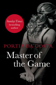 Title: Master of the Game, Author: Portia Da Costa