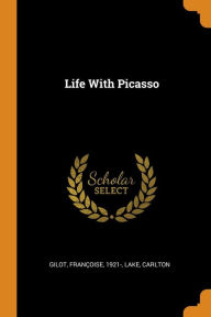 Title: Life With Picasso, Author: Françoise Gilot