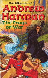 Title: The Frogs Of War, Author: Andrew Harman