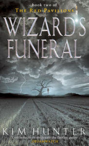 Title: Wizard's Funeral: The Red Pavilions, Book Two, Author: Kim Hunter