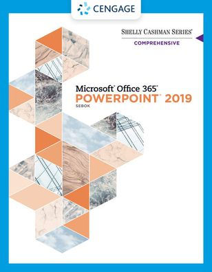 Shelly Cashman Series Microsoft Office 365 & PowerPoint 2019 Comprehensive / Edition 1