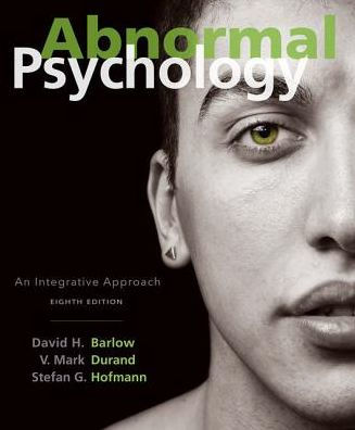 Bundle: Abnormal Psychology: An Integrative Approach, Loose-leaf Version, 8th + MindTap Psychology, 1 term (6 months) Printed Access Card, Enhanced / Edition 8