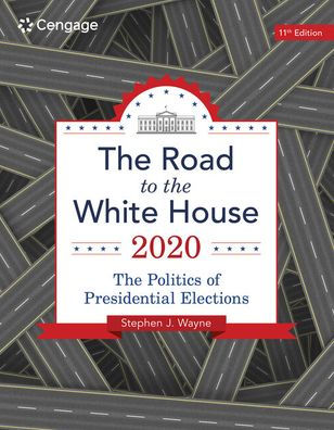 The Road to the White House 2020 (with Appendix) / Edition 11