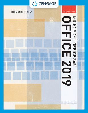 Illustrated MicrosoftOffice 365 & Office 2019 Intermediate / Edition 1
