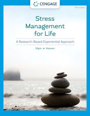 Stress Management for Life: A Research-Based Experiential Approach / Edition 5