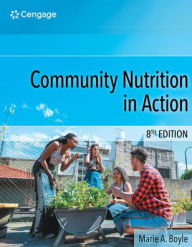 Title: Community Nutrition in Action / Edition 8, Author: Marie A. Boyle