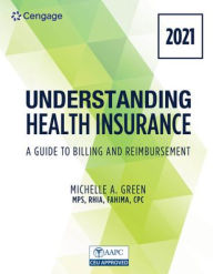 Ebook to download free Understanding Health Insurance: A Guide to Billing and Reimbursement - 2021 Edition by Michelle Green