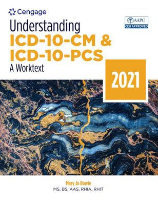 Bundle: Understanding ICD-10-CM and ICD-10-PCS: A Worktext - 2021 + MindTap, 2 terms Printed Access Card