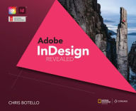 Title: Adobe InDesign Creative Cloud Revealed, 2nd Edition, Author: Chris Botello