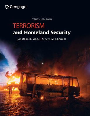 Terrorism and Homeland Security by Jonathan R. White, Steven Chermak ...