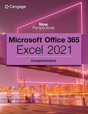 New Perspectives Collection, Microsoft 365 & Excel 2021 Comprehensive