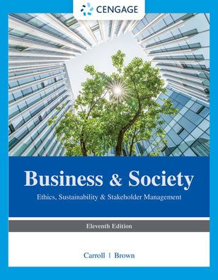 Business & Society: Ethics, Sustainability & Stakeholder Management