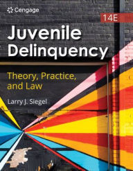 Title: Juvenile Delinquency: Theory, Practice, and Law, Author: Larry Siegel
