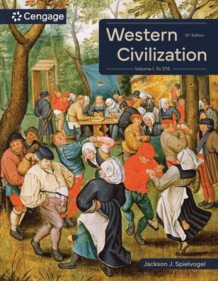 Western Civilization: Volume I: To 1715