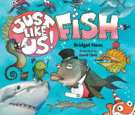 Title: Just Like Us! Fish, Author: Bridget Heos