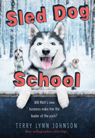 Title: Sled Dog School, Author: Terry Lynn Johnson