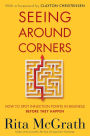 Seeing Around Corners: How to Spot Inflection Points in Business Before They Happen