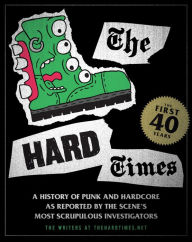 Title: The Hard Times: The First 40 Years, Author: Matt Saincome