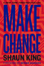 Make Change: How to Fight Injustice, Dismantle Systemic Oppression, and Own Our Future