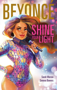 Title: Beyoncé: Shine Your Light, Author: Sarah Warren