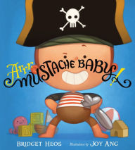 Title: Arrr, Mustache Baby!, Author: Bridget Heos