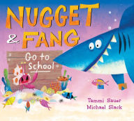 Title: Nugget and Fang Go to School, Author: Tammi Sauer