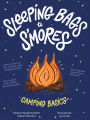 Sleeping Bags To S'mores: Camping Basics