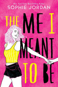 Title: The Me I Meant to Be, Author: Sophie Jordan
