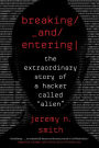 Breaking And Entering: The Extraordinary Story of a Hacker Called 