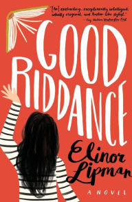 Title: Good Riddance, Author: Elinor Lipman