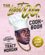 Title: The Last O.g. Cookbook: How to Get Mad Culinary Skills, Author: Tray Barker