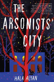 Free downloadable books online The Arsonists' City by Hala Alyan 9780358126553