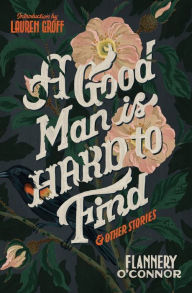 Title: A Good Man Is Hard To Find And Other Stories, Author: Flannery O'Connor