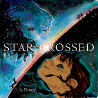 Title: Starcrossed, Author: Julia Denos