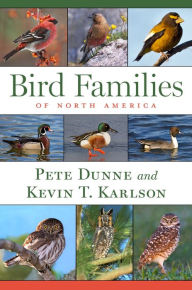 Title: Bird Families Of North America, Author: Pete Dunne