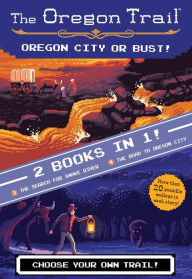 Title: The Oregon Trail: Oregon City or Bust! (Two Books in One): The Search for Snake River and The Road to Oregon City, Author: Jesse Wiley